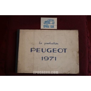 PEUGEOT LA PRODUCTION 1971   SPECIFICATIONS OF ALL MODELS 1971 (FRENCH-GERMAN-ENGLISH) cover whit little defects