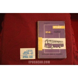 AUTOBUS 314     CATALOGO PARTI DI RICAMBIO (3° EDIZIONE 1964) buono stato